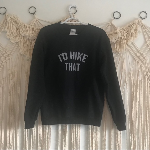 Sweaters - “I’d hike that” Crewneck Sweater
